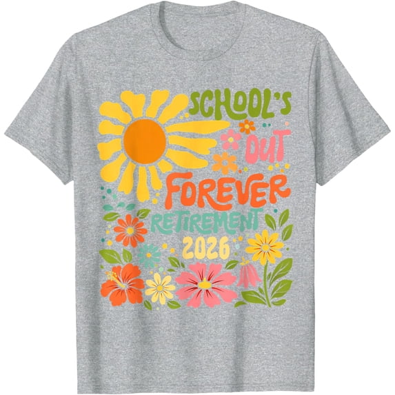 Schools Out Forever Retirement 2026 Retired Teacher Summer T-Shirt