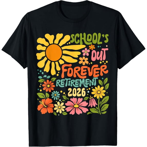 Schools Out Forever Retirement 2026 Retired Teacher Summer T-Shirt