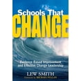 thumbnail image 1 of Schools That Change: Evidence-Based Improvement and Effective Change Leadership, (Paperback), 1 of 1