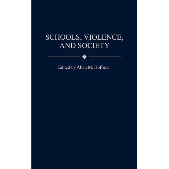 Schools, Violence, and Society, (Hardcover)