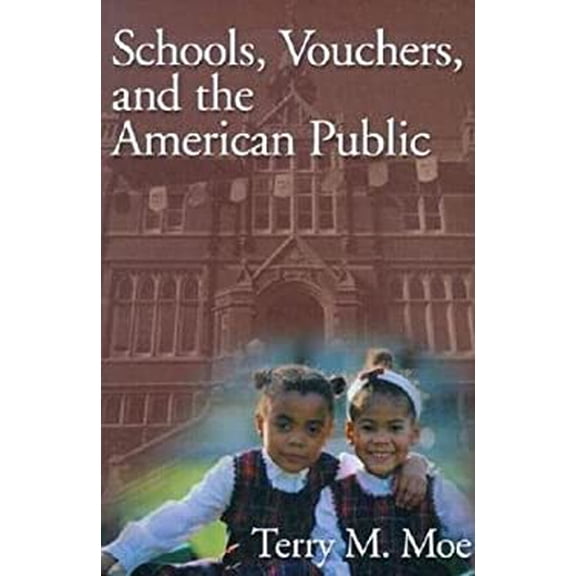Pre-Owned Schools, Vouchers and the American Public 9780815758082 Used