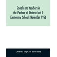 thumbnail image 1 of Schools and teachers in the Province of Ontario Part I. Elementary Schools November 1956, (Paperback), 1 of 1