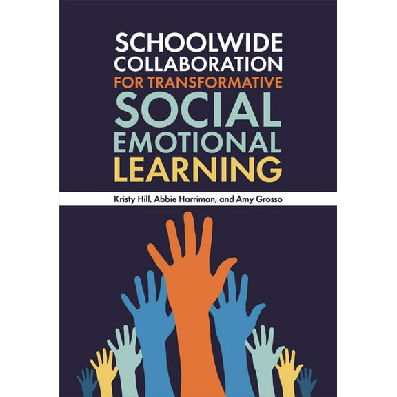 Schoolwide Collaboration for Transformative Social Emotional Learning, (Paperback)