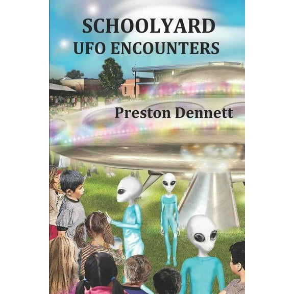 Schoolyard UFO Encounters: 100 True Accounts, (Paperback)