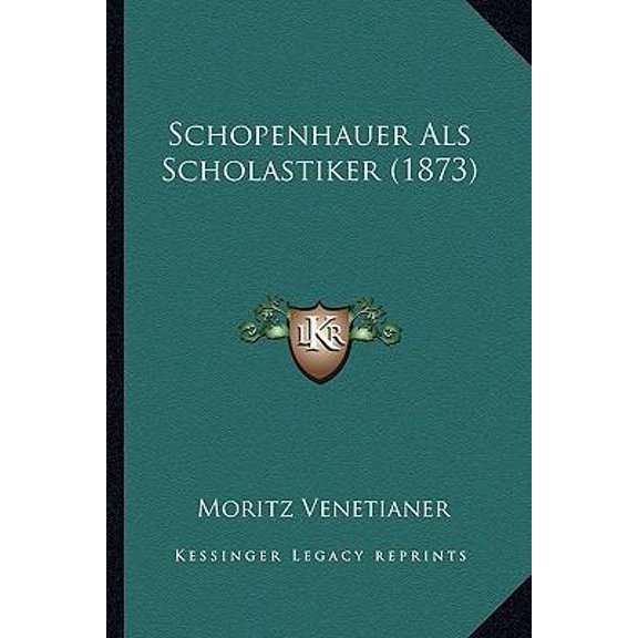 Schopenhauer ALS Scholastiker (1873) Paperback