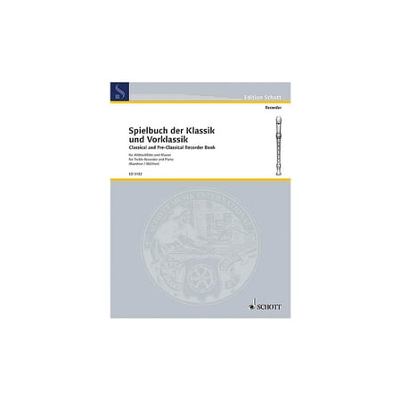Schott Classical and Pre-Classical (Treble Recorder and Piano) Schott Series