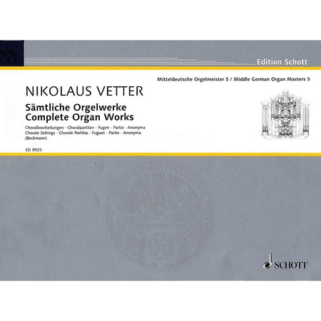 Schott Complete Organ Works (Middle German Organ Masters, Volume 5) Organ Collection Series