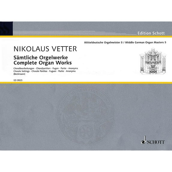 Schott Complete Organ Works (Middle German Organ Masters, Volume 5) Organ Collection Series