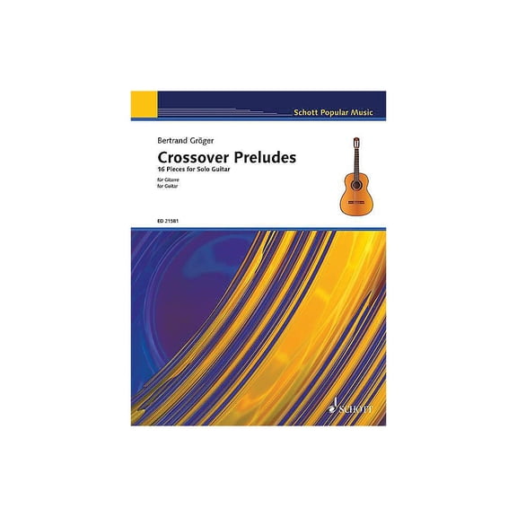 Schott Crossover Preludes (16 Pieces for Solo Guitar) Guitar Series Softcover