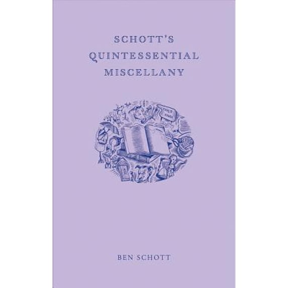 Pre-Owned Schott's Quintessential Miscellany (Indispensable Irrelevance) (Hardcover) 1608190218 9781608190218