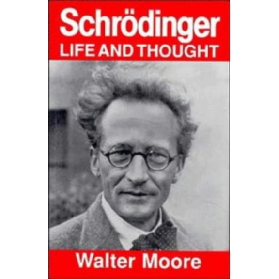 Pre-Owned Schrodinger: Life and Thought (Hardcover) 052135434X 9780521354349