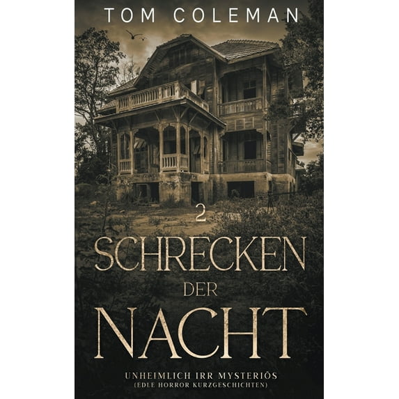 Schrecken Der Nacht Schrecken der Nacht 2: Unheimlich Irr Mysteriös - Edle Horror Kurzgeschichten, Book 2, (Paperback)