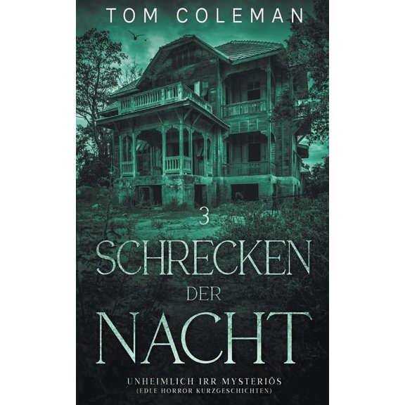 Schrecken Der Nacht Schrecken der Nacht 3: Unheimlich Irr Mysteriös - Edle Horror Kurzgeschichten, Book 3, (Paperback)