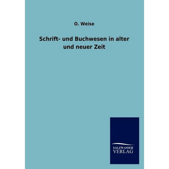 Schrift- und Buchwesen in alter und neuer Zeit (Paperback)