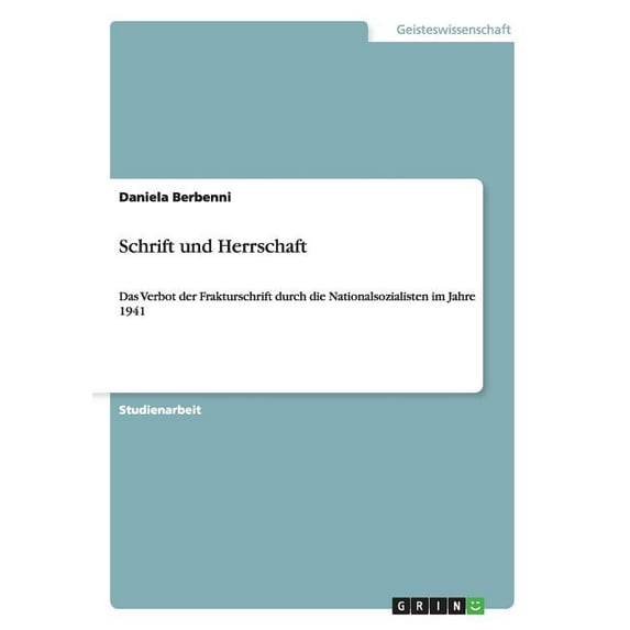 Schrift und Herrschaft : Das Verbot der Frakturschrift durch die Nationalsozialisten im Jahre 1941 (Paperback)