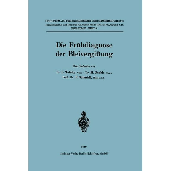 Schriften Aus Dem Gesamtgebiet der Gewer Die Frühdiagnose Der Bleivergiftung, (Paperback)
