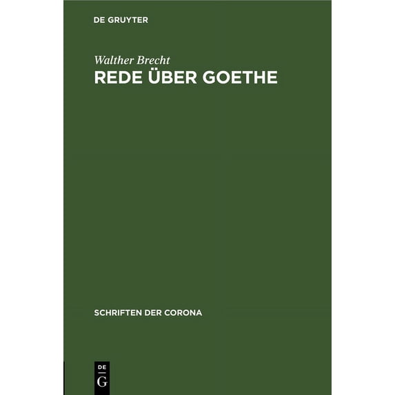 Schriften Der Corona Rede Ãber Goethe, Book 3, (Hardcover)