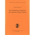 thumbnail image 1 of Schriften Der Philosophisch-Historischen Klasse Der Heidelbe: Die Heidelberger Fragmente Des Magischen Papyrus Harris (Paperback), 1 of 1