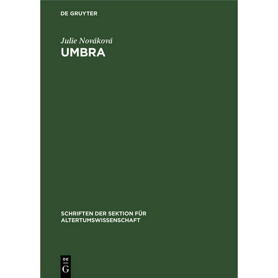 Schriften Der Sektion Für Altertumswisse Umbra: Ein Beitrag Zur Dichterischen Semantik, Book 36, (Hardcover)