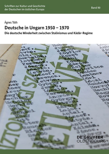 Schriften Des Bundesinstituts FÃ¼r Kultur Deutsche in Ungarn 1950-1970: Die Deutsche Minderheit Zwischen Stalinismus Und KÃ¡dÃ¡r-Regime, Book 90, (Paperback)