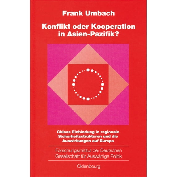 Schriften Des Forschungsinstituts Der De Konflikt Oder Kooperation in Asien-Pazifik?, Book 68, (Hardcover)