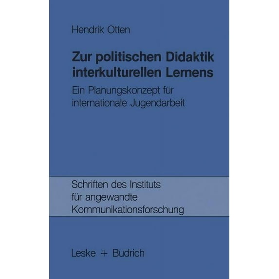 Schriften Des Instituts Für Angewandte K Zur Politischen Didaktik Interkulturellen Lernens: Ein Planungskonzept Für Internationale Jugendarbeit, Book 1, (Paperback)