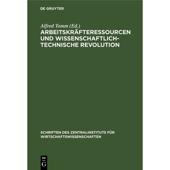 Schriften Des Zentralinstituts Für Wirts Arbeitskräfteressourcen Und Wissenschaftlich-Technische Revolution, Book 12, (Hardcover)
