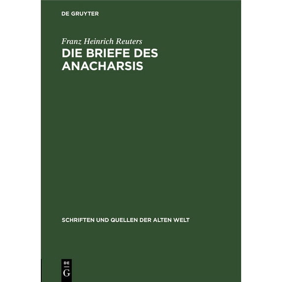 Schriften Und Quellen Der Alten Welt Die Briefe Des Anacharsis, Book 14, (Hardcover)