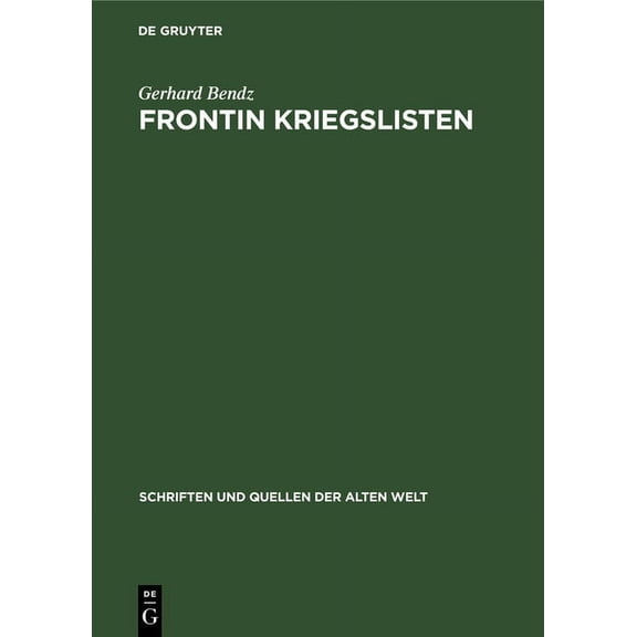 Schriften Und Quellen Der Alten Welt Frontin Kriegslisten: Lateinisch Und Deutsch, Book 10, (Hardcover)