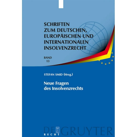 Schriften Zum Deutschen, Europäischen Un Neue Fragen des Insolvenzrechts, Book 13, (Hardcover)