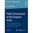 thumbnail image 1 of Schriften Zum Europäischen Management Public Procurement in the European Union: How Contracting Authorities Can Improve Their Procurement Performance in Tende, (Paperback), 1 of 1