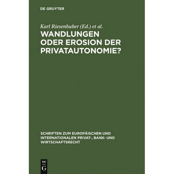 Schriften Zum Europäischen Und Internati Wandlungen oder Erosion der Privatautonomie?, Book 23, (Hardcover)