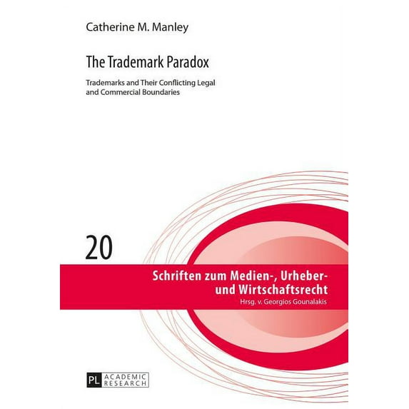 Schriften Zum Medien-, Urheber- Und Wirtschaftsrecht: The Trademark Paradox (Hardcover)