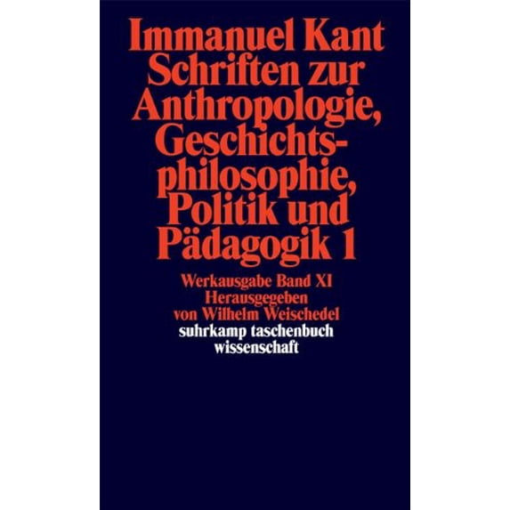 Pre-Owned Schriften Zur Anthropologie, Geschichtsphilosophie, Politik Und Padago: Werkausgabe in 12 Bänden, Band 11 Paperback