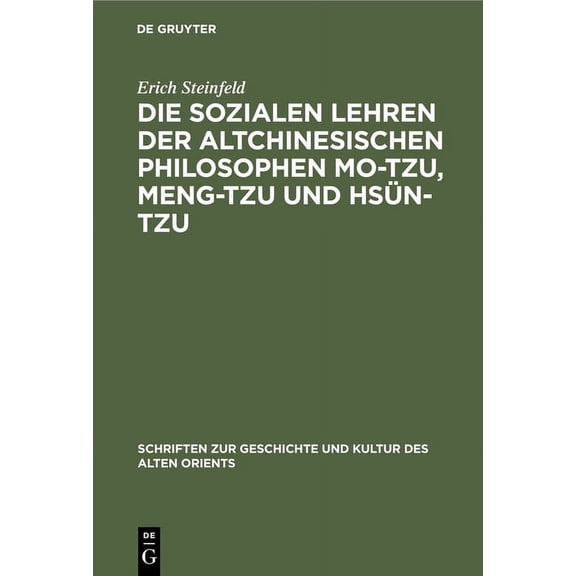 Schriften Zur Geschichte Und Kultur Des Die Sozialen Lehren Der Altchinesischen Philosophen Mo-Tzu, Meng-Tzu Und Hsn-Tzu, Book 2, (Hardcover)