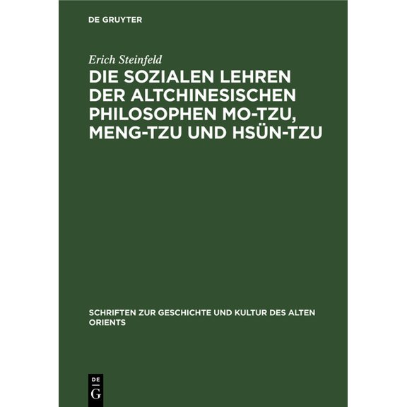 Schriften Zur Geschichte Und Kultur Des Die Sozialen Lehren Der Altchinesischen Philosophen Mo-Tzu, Meng-Tzu Und Hsn-Tzu, Book 2, (Hardcover)