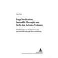 thumbnail image 1 of Schriften Zur Meditation Und Meditationsforschung: Yoga Meditation Samadhi Therapie Aus Sicht Des Advaita-Vedanta: Die Philosophie Des Nondualismus Und Psychosoziale Wirkungen Ihrer Anwendung (Paperba, 1 of 1