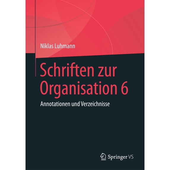 Schriften Zur Organisation 6: Annotationen Und Verzeichnisse, (Hardcover)
