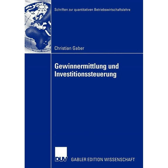 Schriften Zur Quantitativen Betriebswirt Gewinnermittlung Und Investitionssteuerung, (Paperback)
