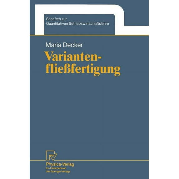 Schriften Zur Quantitativen Betriebswirt VariantenflieÃfertigung, Book 7, (Paperback)