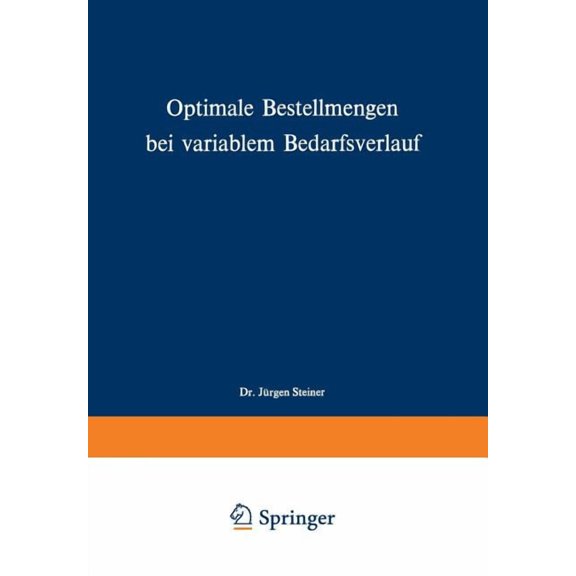 Schriften Zur Theoretischen Und Angewand Optimale Bestellmengen Bei Variablem Bedarfsverlauf, Book 13, (Paperback)