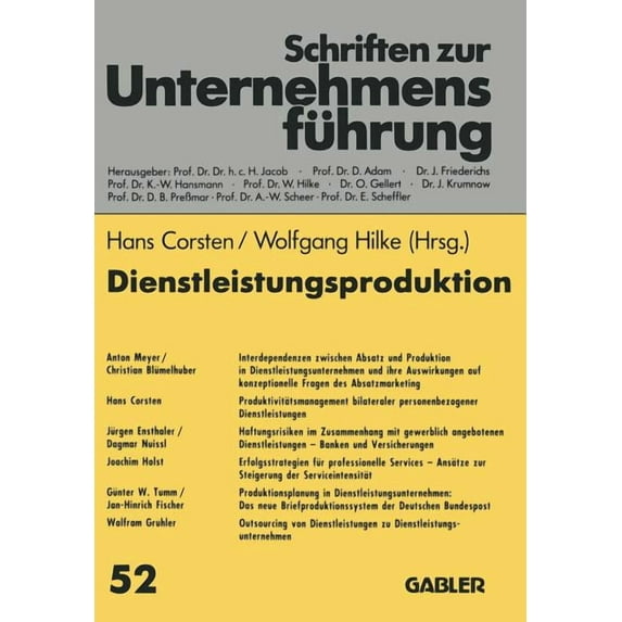 Schriften Zur Unternehmensführung Dienstleistungsproduktion: Absatzmarketing -- Produktivität -- Haftungsrisiken -- Serviceintensität -- Outsourcing, (Paperback)