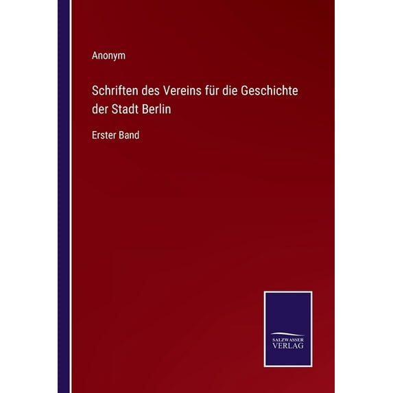 Schriften des Vereins f?r die Geschichte der Stadt Berlin:Erster Band