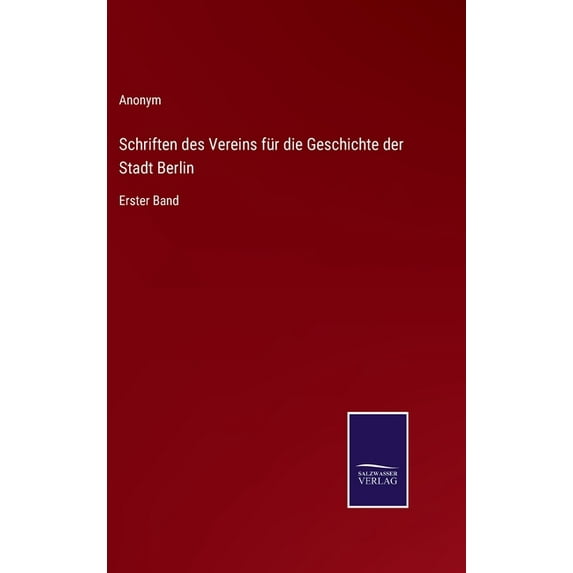 Schriften des Vereins für die Geschichte der Stadt Berlin: Erster Band (Hardcover)