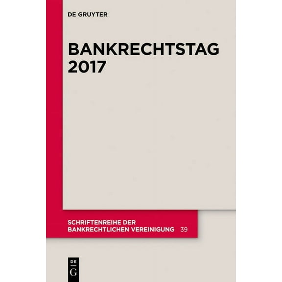 Schriftenreihe Der Bankrechtlichen Verei Bankrechtstag 2017, Book 39, (Paperback)