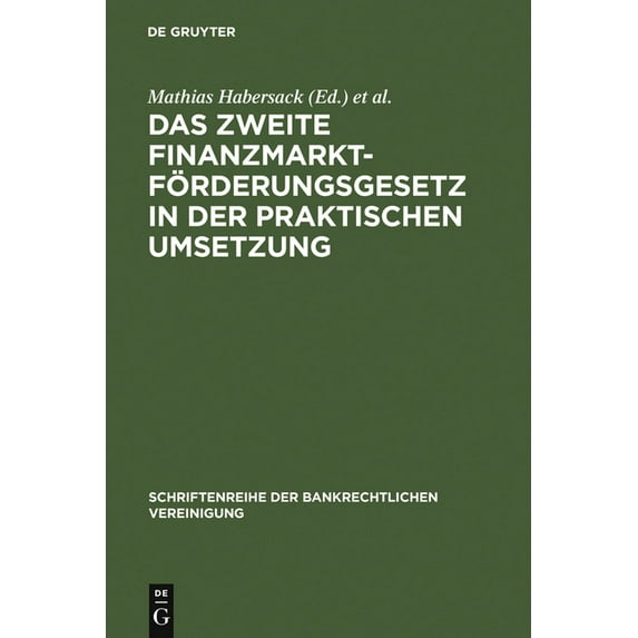 Schriftenreihe Der Bankrechtlichen Verei Das Zweite Finanzmarktförderungsgesetz in der praktischen Umsetzung, Book 7, (Hardcover)