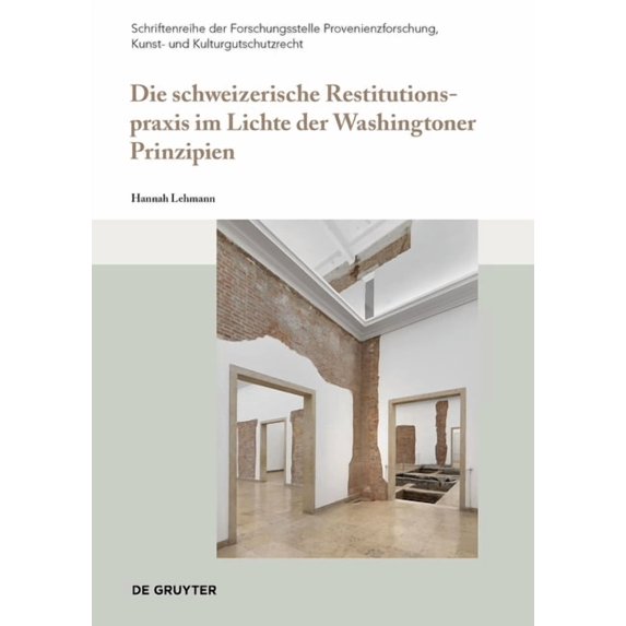 Schriftenreihe Der Forschungsstelle Prov Die Schweizerische Restitutionspraxis Im Lichte Der Washingtoner Prinzipien, Book 6, (Paperback)