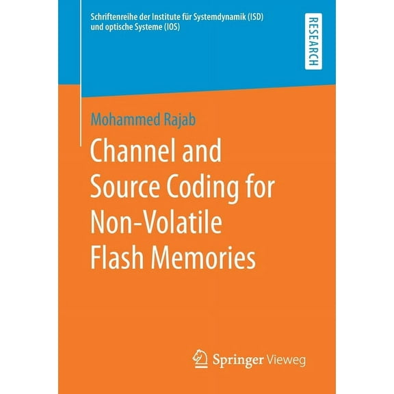 Schriftenreihe Der Institute Fr Systemd Channel and Source Coding for Non-Volatile Flash Memories, (Paperback)