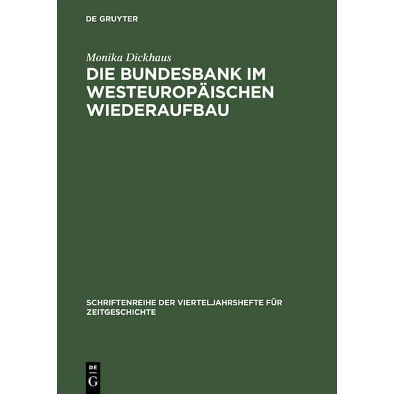 Schriftenreihe Der Vierteljahrshefte Für Die Bundesbank im westeuropäischen Wiederaufbau, Book 72, (Hardcover)