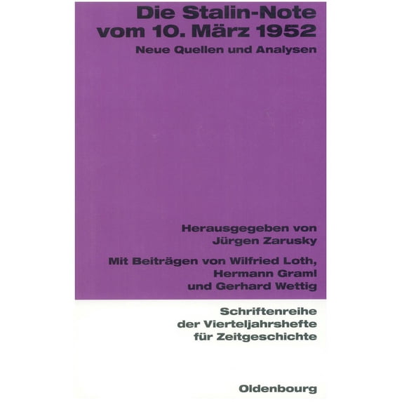 Schriftenreihe Der Vierteljahrshefte Für Die Stalin-Note Vom 10. März 1952: Neue Quellen Und Analysen, Book 84, (Paperback)